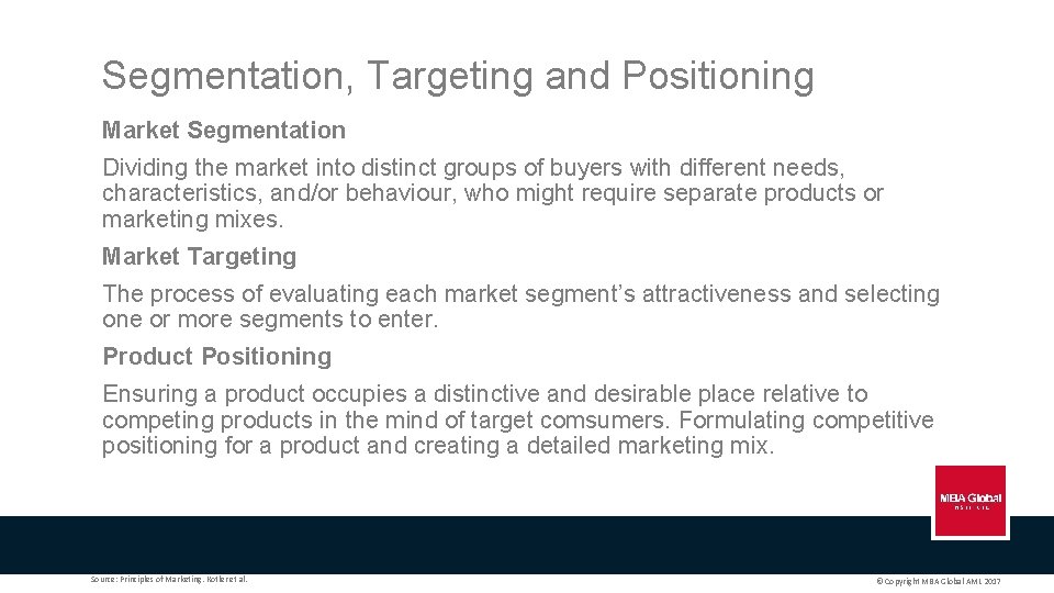 Segmentation, Targeting and Positioning Market Segmentation Dividing the market into distinct groups of buyers