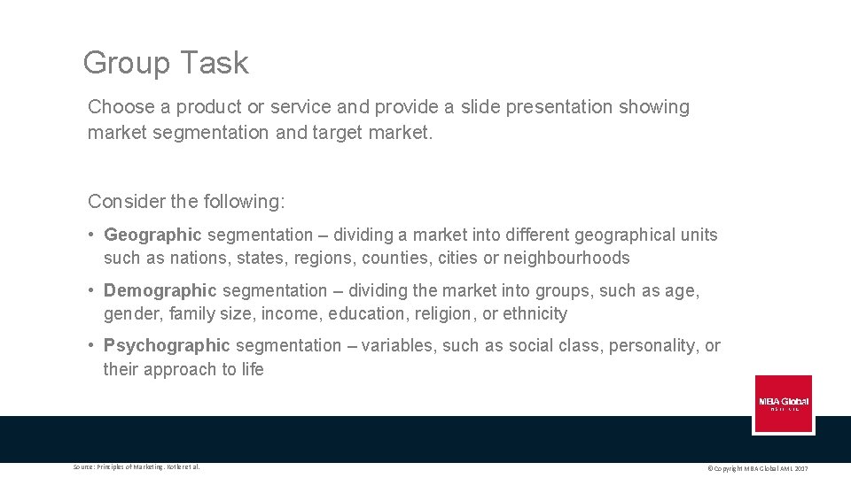 Group Task Choose a product or service and provide a slide presentation showing market