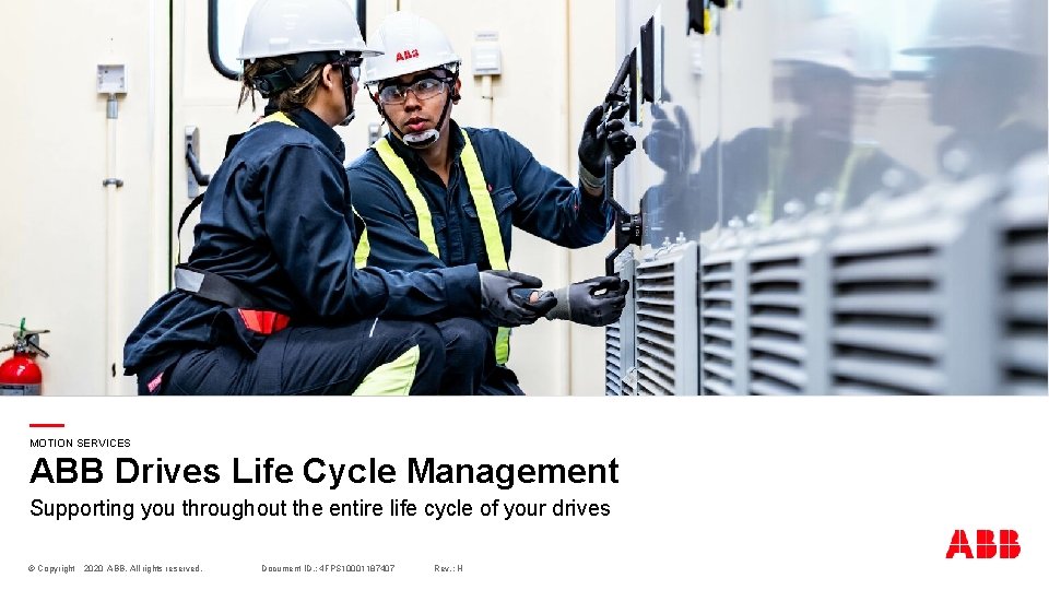 — ABB Drives Life Cycle Management MOTION SERVICES Supporting you throughout the entire life