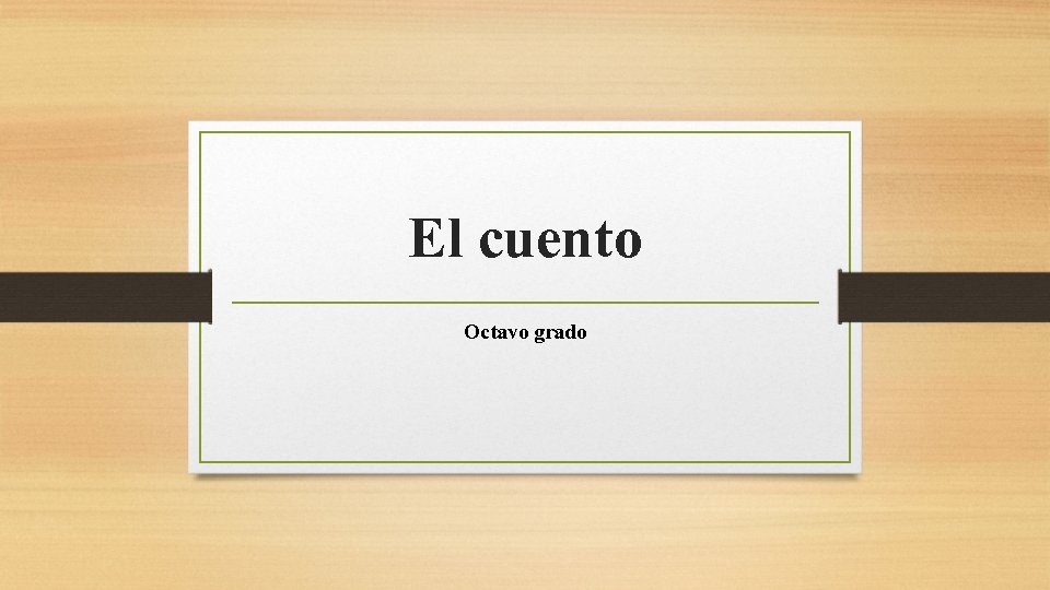 El cuento Octavo grado El cuento Octavo grado
