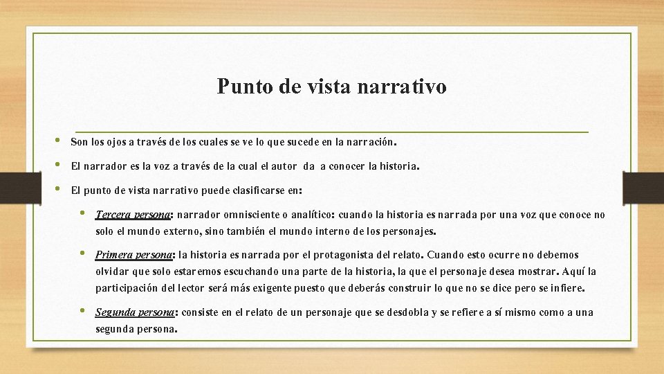 Punto de vista narrativo • Son los ojos a través de los cuales se Punto de vista narrativo • Son los ojos a través de los cuales se