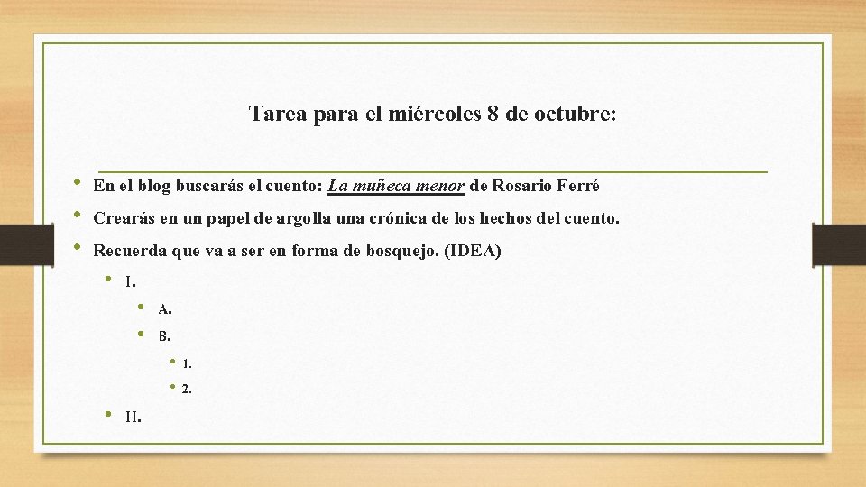 Tarea para el miércoles 8 de octubre: • En el blog buscarás el cuento: Tarea para el miércoles 8 de octubre: • En el blog buscarás el cuento:
