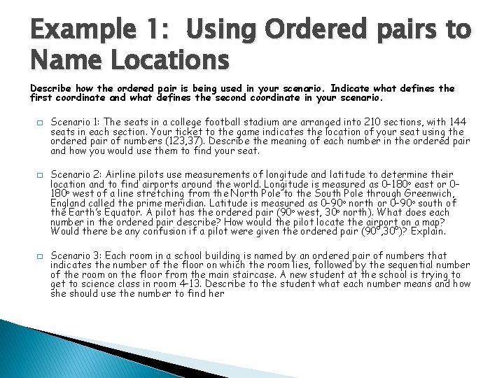 Example 1: Using Ordered pairs to Name Locations Describe how the ordered pair is