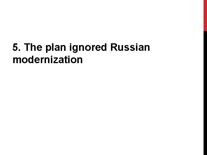 5. The plan ignored Russian modernization 