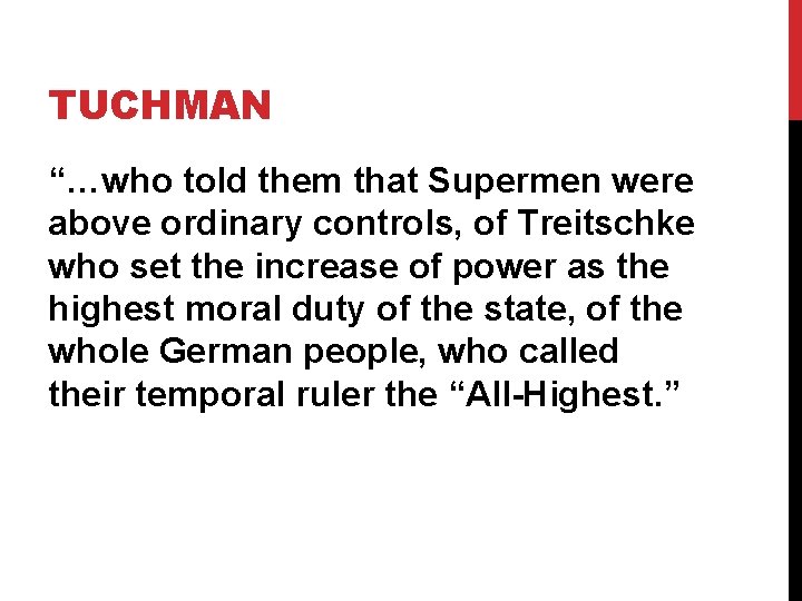 TUCHMAN “…who told them that Supermen were above ordinary controls, of Treitschke who set