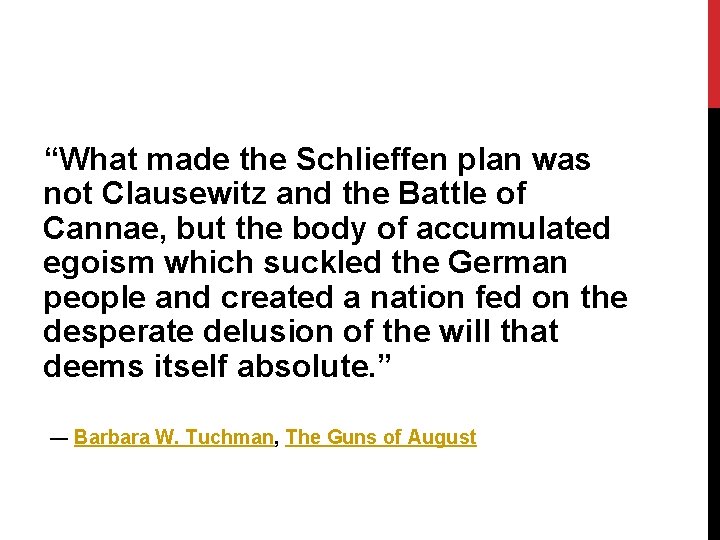 “What made the Schlieffen plan was not Clausewitz and the Battle of Cannae, but