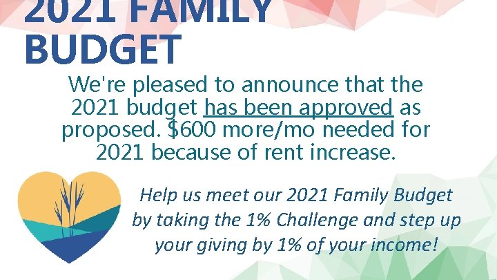 2021 FAMILY BUDGET We're pleased to announce that the 2021 budget has been approved