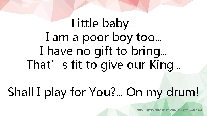 Little baby… I am a poor boy too… I have no gift to bring…