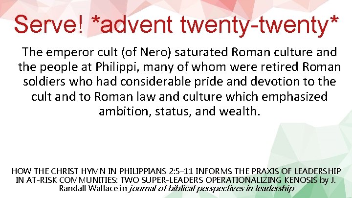 Serve! *advent twenty-twenty* The emperor cult (of Nero) saturated Roman culture and the people