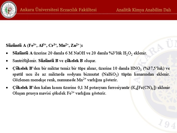 Süzüntü A (Fe 3+, Al 3+, Cr 3+, Mn 2+, Zn 2+ ): Süzüntü