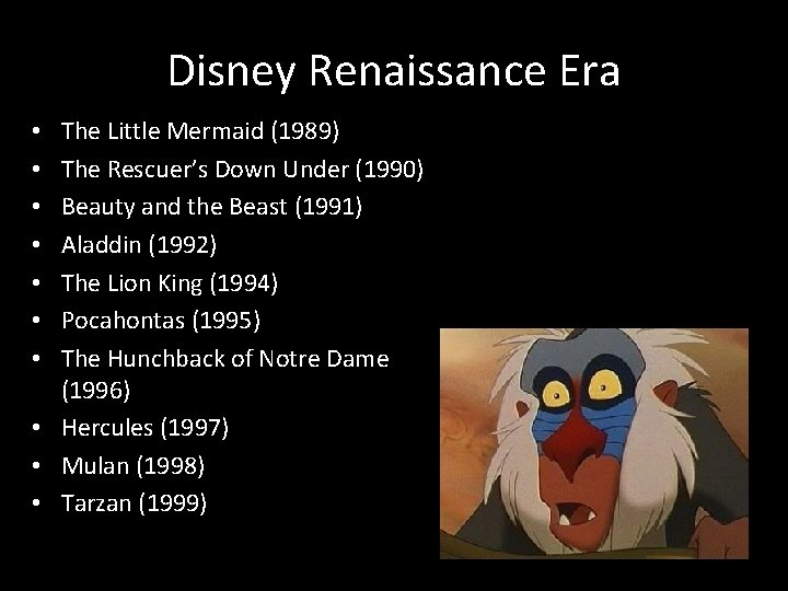 Disney Renaissance Era The Little Mermaid (1989) The Rescuer’s Down Under (1990) Beauty and