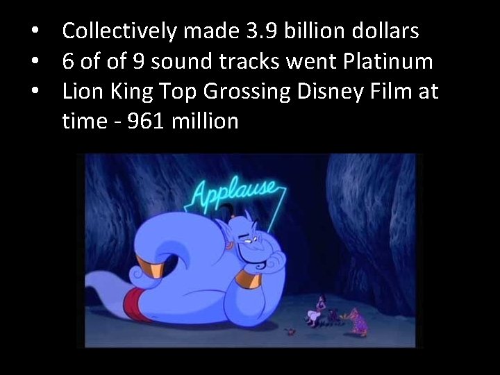  • Collectively made 3. 9 billion dollars • 6 of of 9 sound