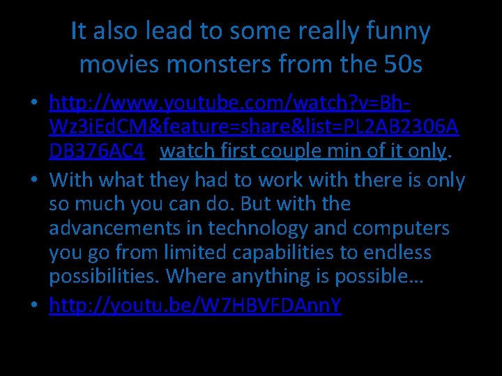 It also lead to some really funny movies monsters from the 50 s •