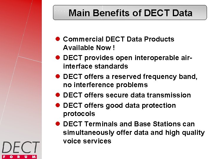 Main Benefits of DECT Data l Commercial DECT Data Products Available Now ! l