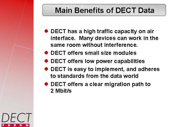 Main Benefits of DECT Data l DECT has a high traffic capacity on air