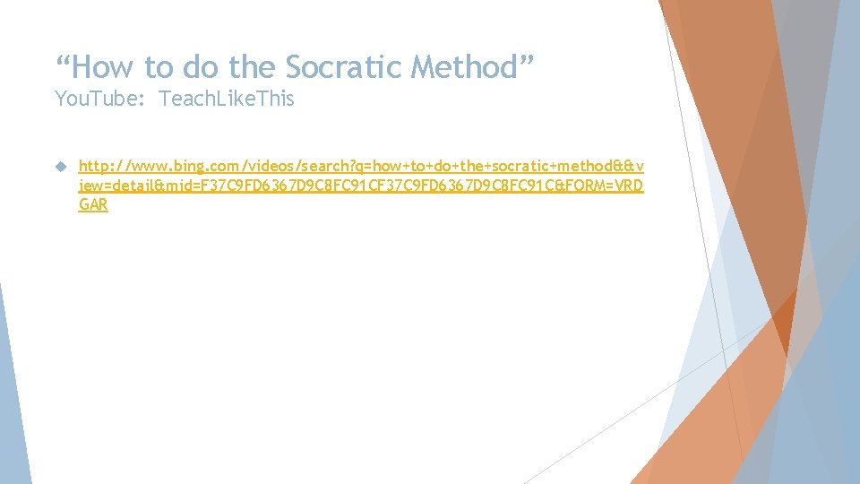 “How to do the Socratic Method” You. Tube: Teach. Like. This http: //www. bing. “How to do the Socratic Method” You. Tube: Teach. Like. This http: //www. bing.