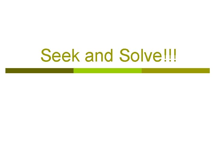Seek and Solve!!! 