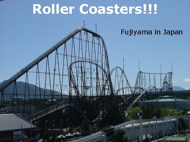 Roller Coasters!!! Fujiyama in Japan 