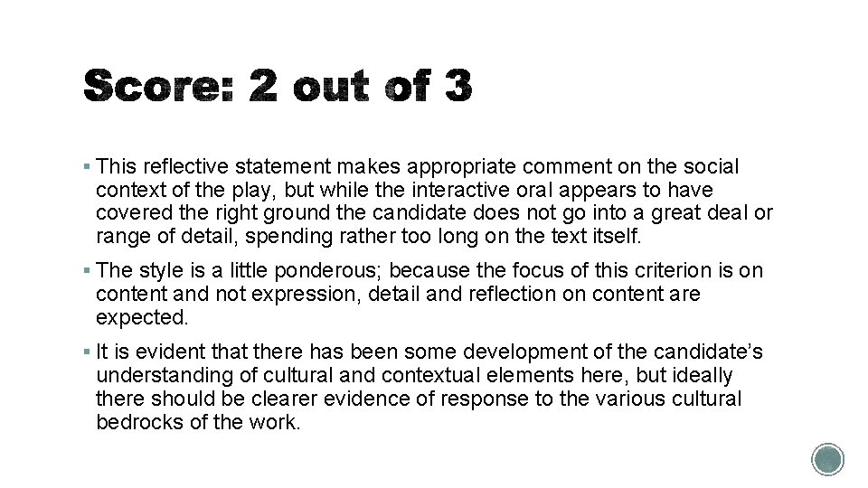 § This reflective statement makes appropriate comment on the social context of the play,