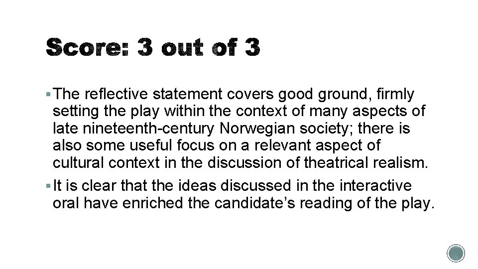 § The reflective statement covers good ground, firmly setting the play within the context