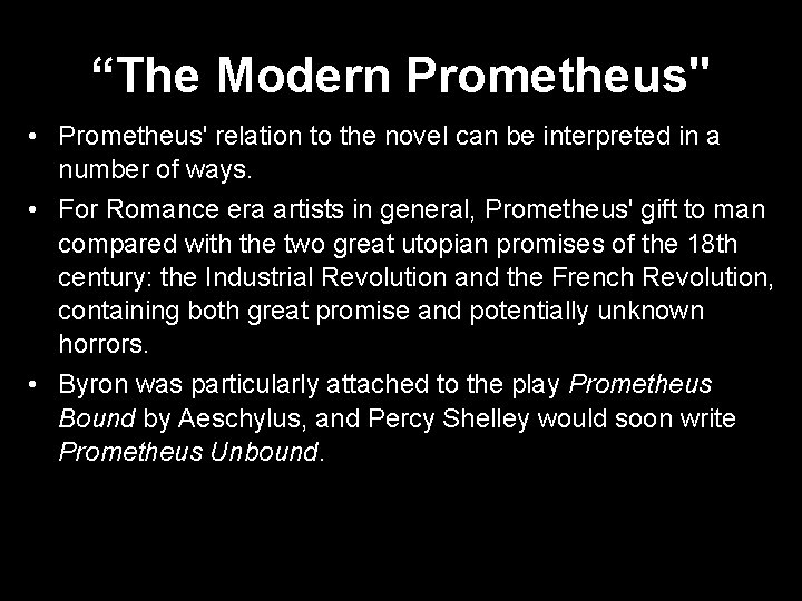 “The Modern Prometheus" • Prometheus' relation to the novel can be interpreted in a