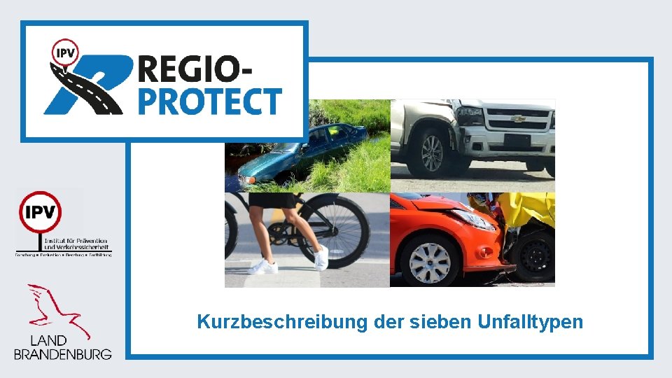 Kurzbeschreibung der sieben Unfalltypen 