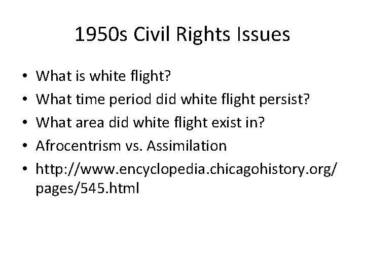 1950 s Civil Rights Issues • • • What is white flight? What time