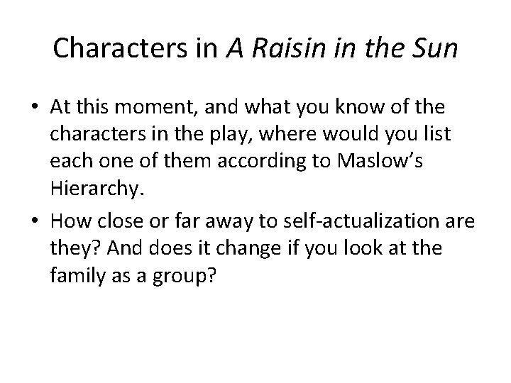 Characters in A Raisin in the Sun • At this moment, and what you