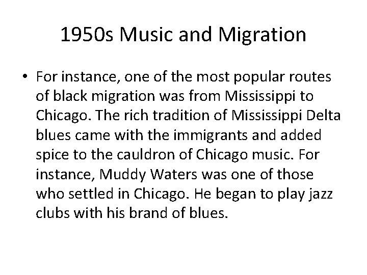 1950 s Music and Migration • For instance, one of the most popular routes