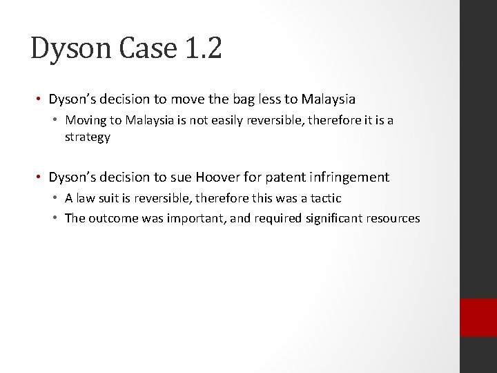 Dyson Case 1. 2 • Dyson’s decision to move the bag less to Malaysia