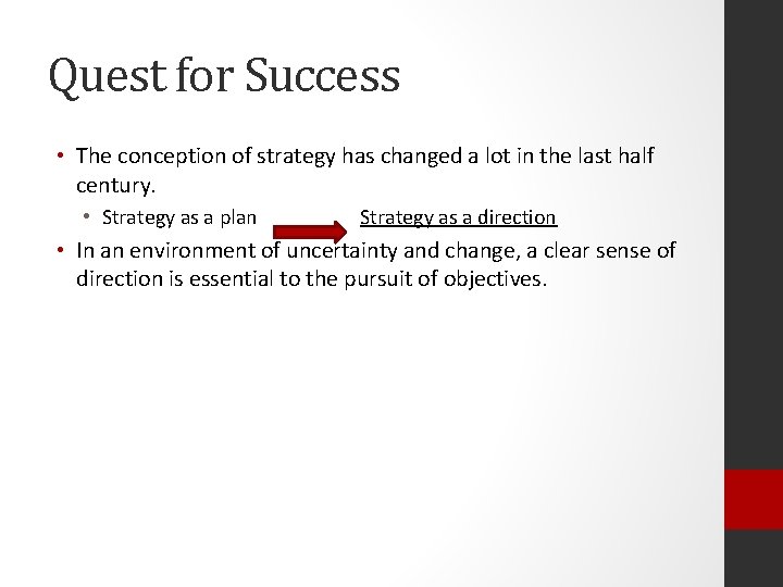 Quest for Success • The conception of strategy has changed a lot in the
