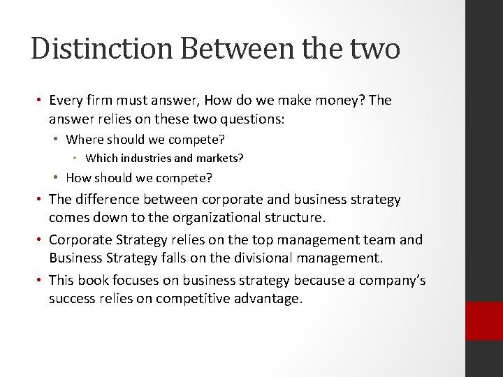 Distinction Between the two • Every firm must answer, How do we make money?