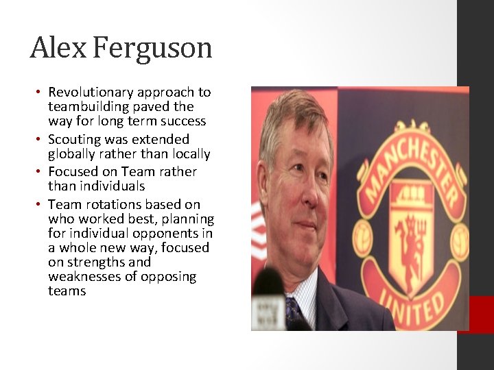 Alex Ferguson • Revolutionary approach to teambuilding paved the way for long term success