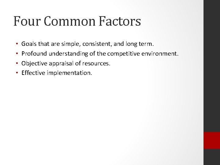 Four Common Factors • • Goals that are simple, consistent, and long term. Profound