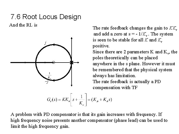 7. 6 Root Locus Design And the RL is j –j The rate feedback