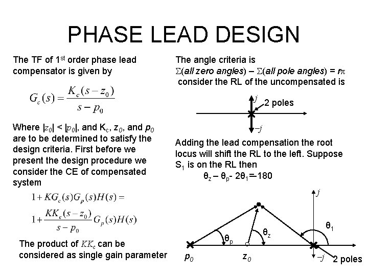 PHASE LEAD DESIGN The TF of 1 st order phase lead compensator is given