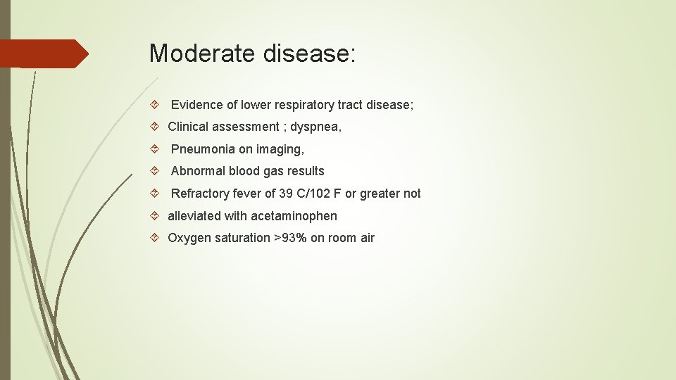 Moderate disease: Evidence of lower respiratory tract disease; Clinical assessment ; dyspnea, Pneumonia on