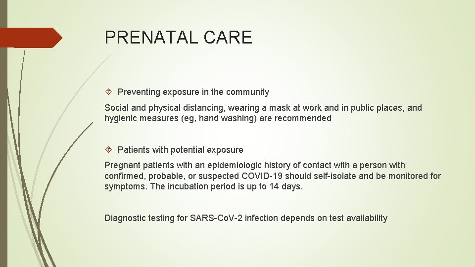 PRENATAL CARE Preventing exposure in the community Social and physical distancing, wearing a mask