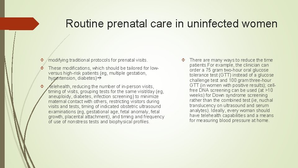 Routine prenatal care in uninfected women modifying traditional protocols for prenatal visits. These modifications,