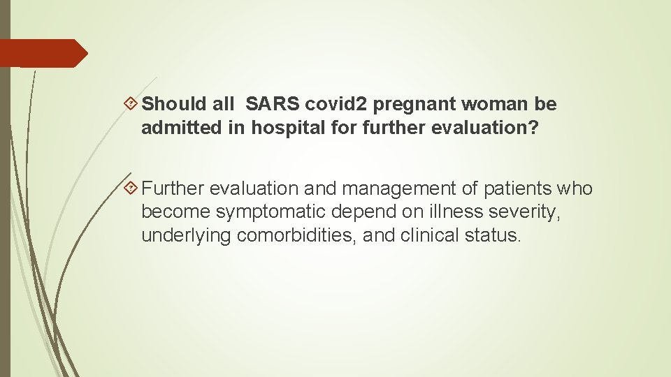  Should all SARS covid 2 pregnant woman be admitted in hospital for further