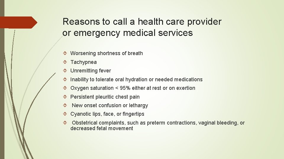 Reasons to call a health care provider or emergency medical services Worsening shortness of
