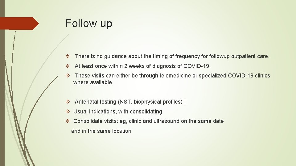 Follow up There is no guidance about the timing of frequency for followup outpatient