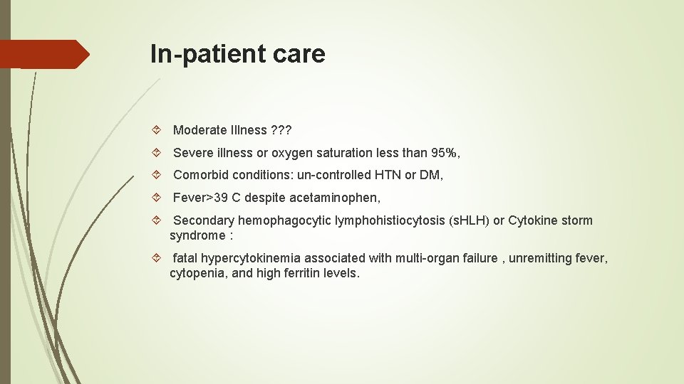 In-patient care Moderate Illness ? ? ? Severe illness or oxygen saturation less than