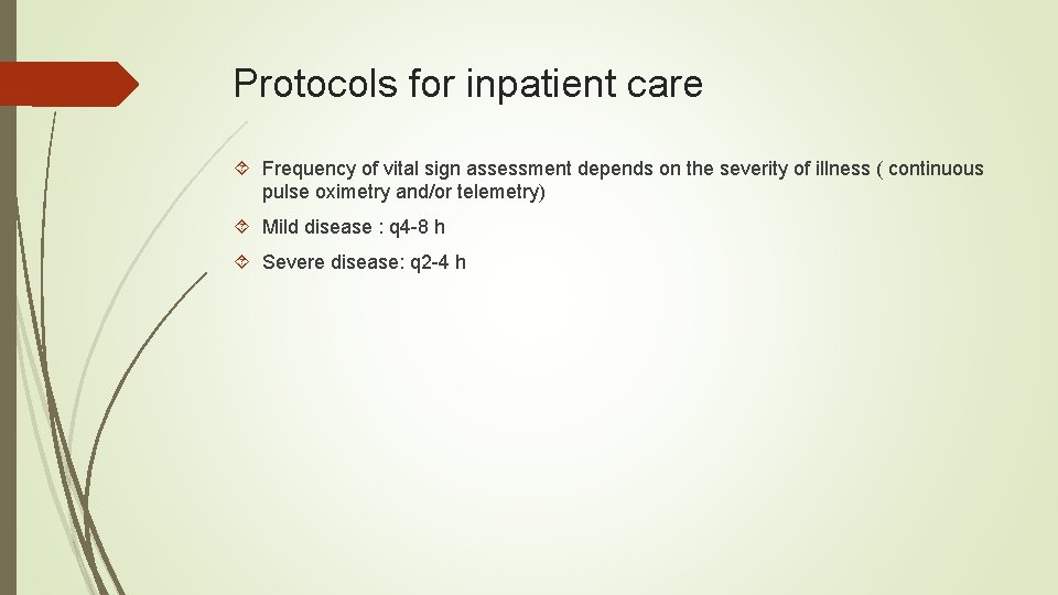 Protocols for inpatient care Frequency of vital sign assessment depends on the severity of