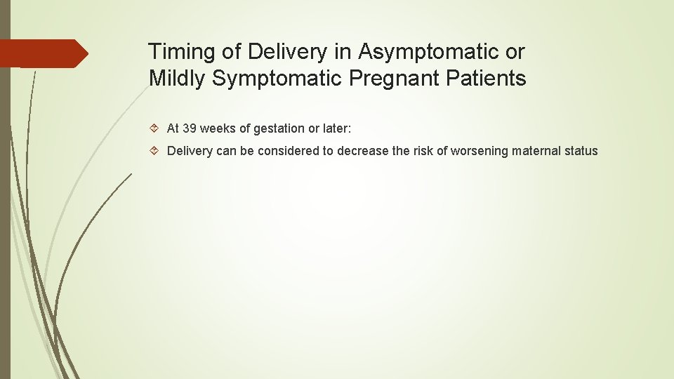 Timing of Delivery in Asymptomatic or Mildly Symptomatic Pregnant Patients At 39 weeks of