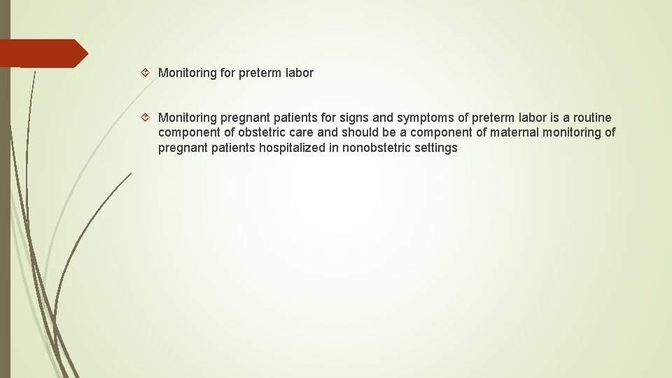  Monitoring for preterm labor Monitoring pregnant patients for signs and symptoms of preterm