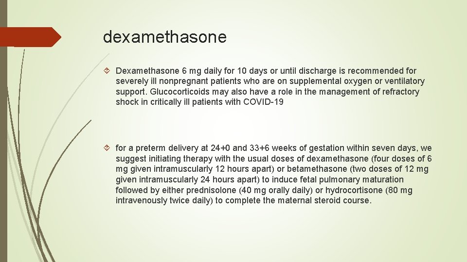 dexamethasone Dexamethasone 6 mg daily for 10 days or until discharge is recommended for