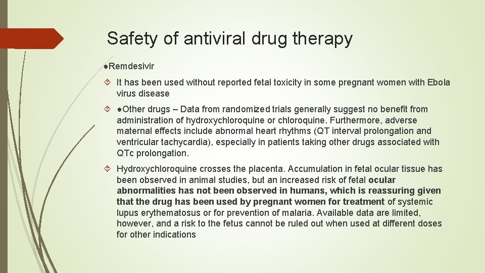 Safety of antiviral drug therapy ●Remdesivir It has been used without reported fetal toxicity