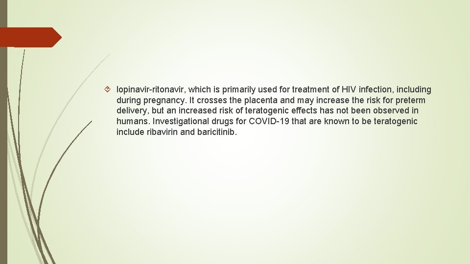  lopinavir-ritonavir, which is primarily used for treatment of HIV infection, including during pregnancy.