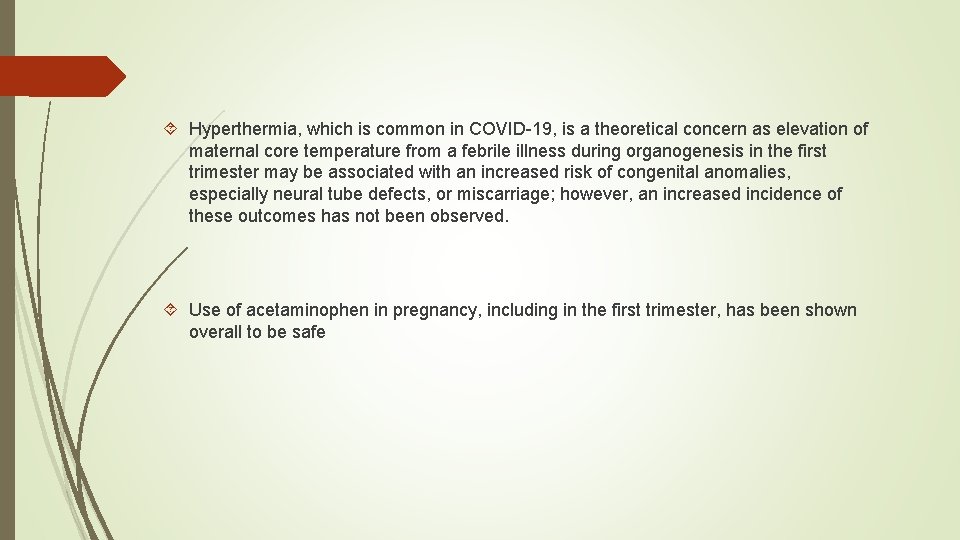  Hyperthermia, which is common in COVID-19, is a theoretical concern as elevation of